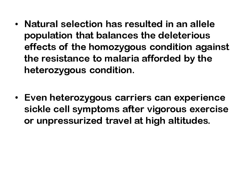 Natural selection has resulted in an allele population that balances the deleterious effects of